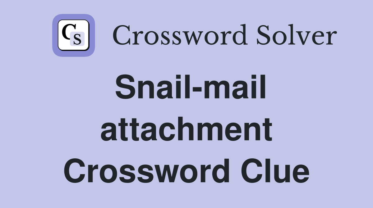 Snail-mail attachment Crossword Clue
