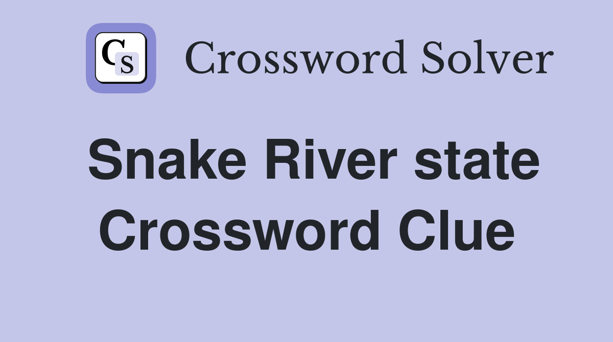 Snake River state Crossword Clue