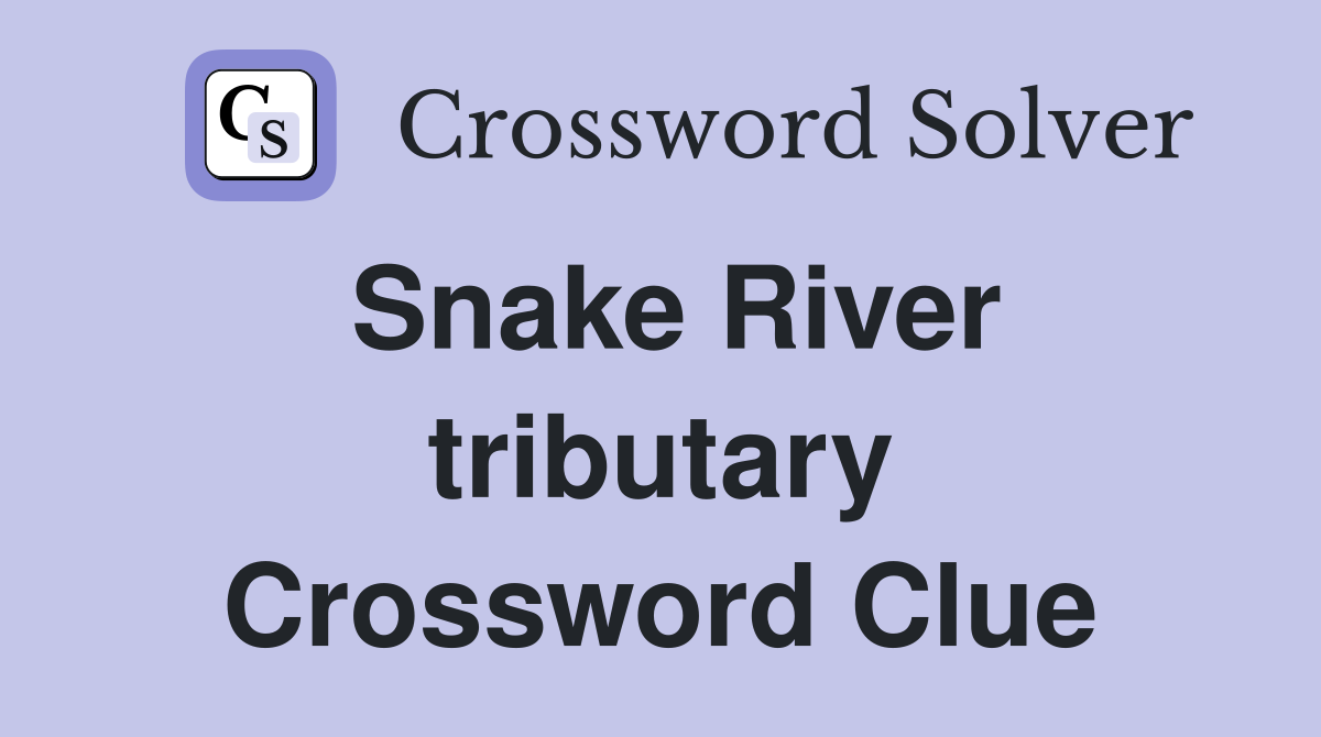 Snake River tributary Crossword Clue
