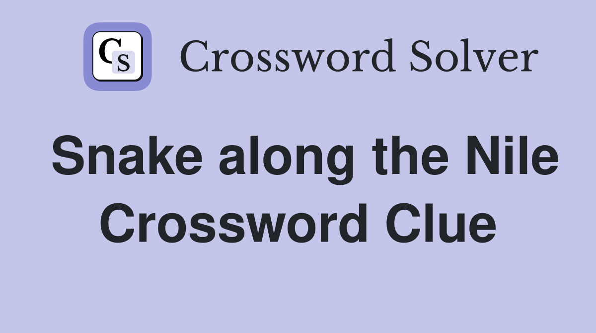 Snake along the Nile Crossword Clue
