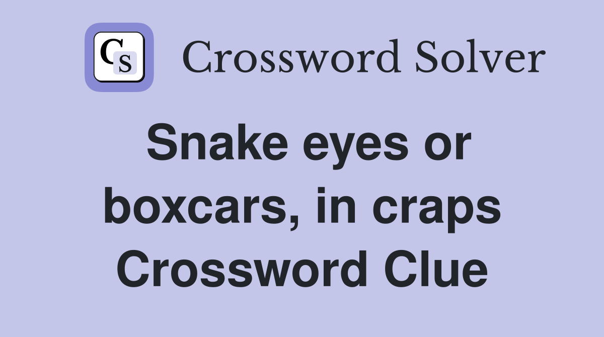 Snake eyes or boxcars, in craps Crossword Clue