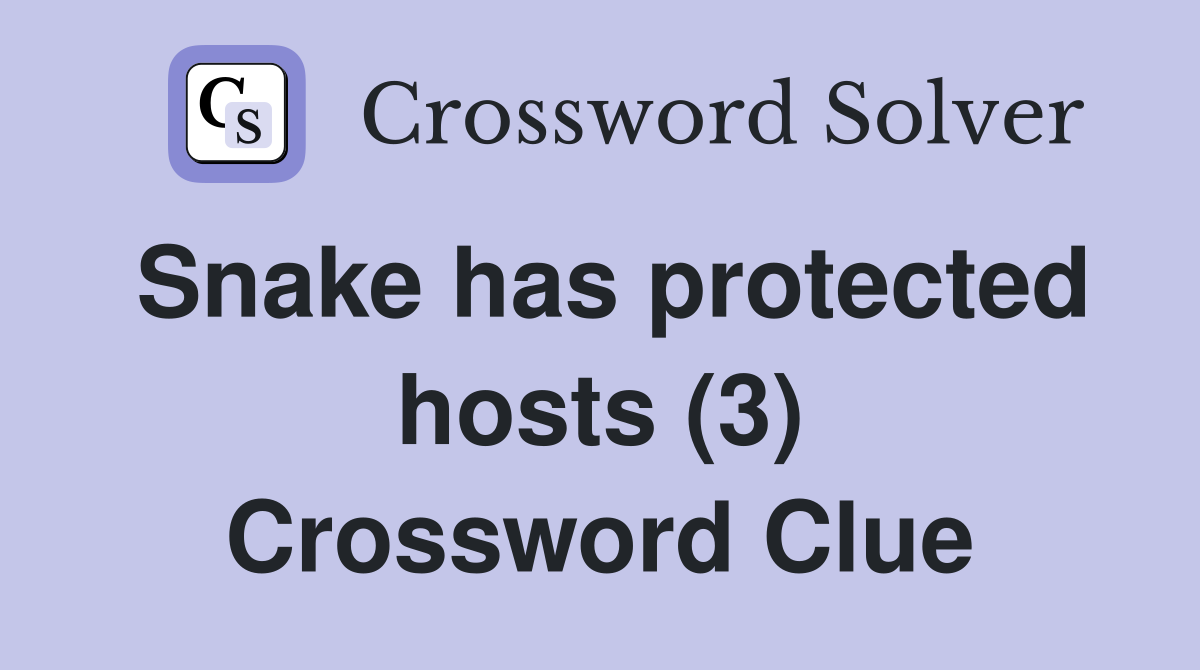 Snake has protected hosts (3) Crossword Clue