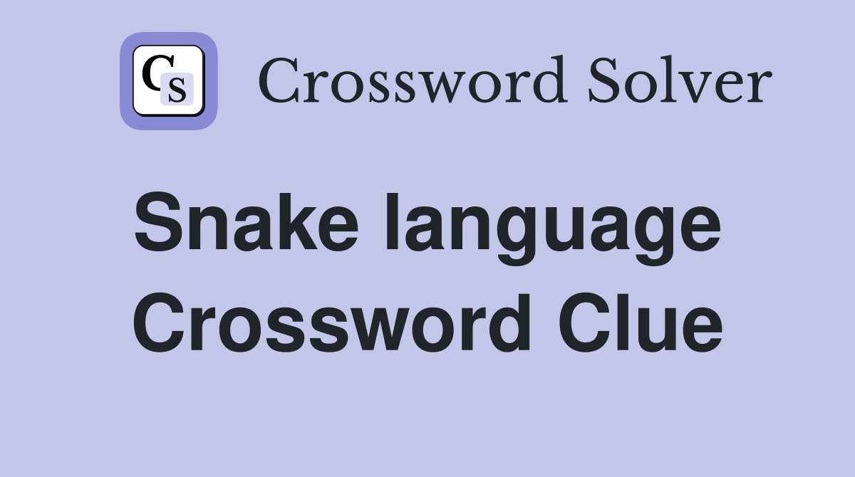 Snake language  Crossword Clue