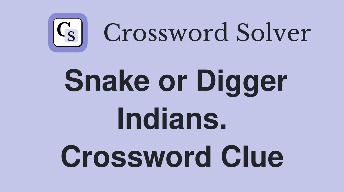Snake or Digger Indians. Crossword Clue