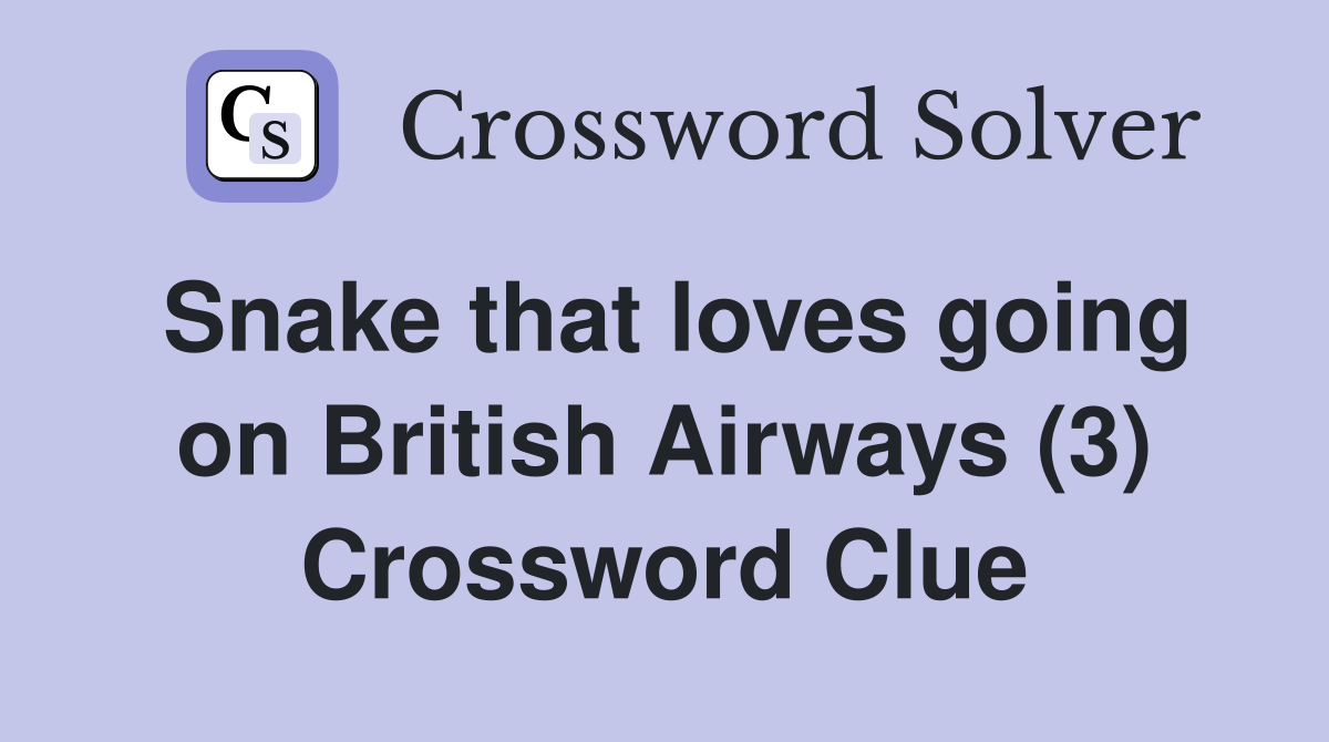 Snake that loves going on British Airways (3) Crossword Clue