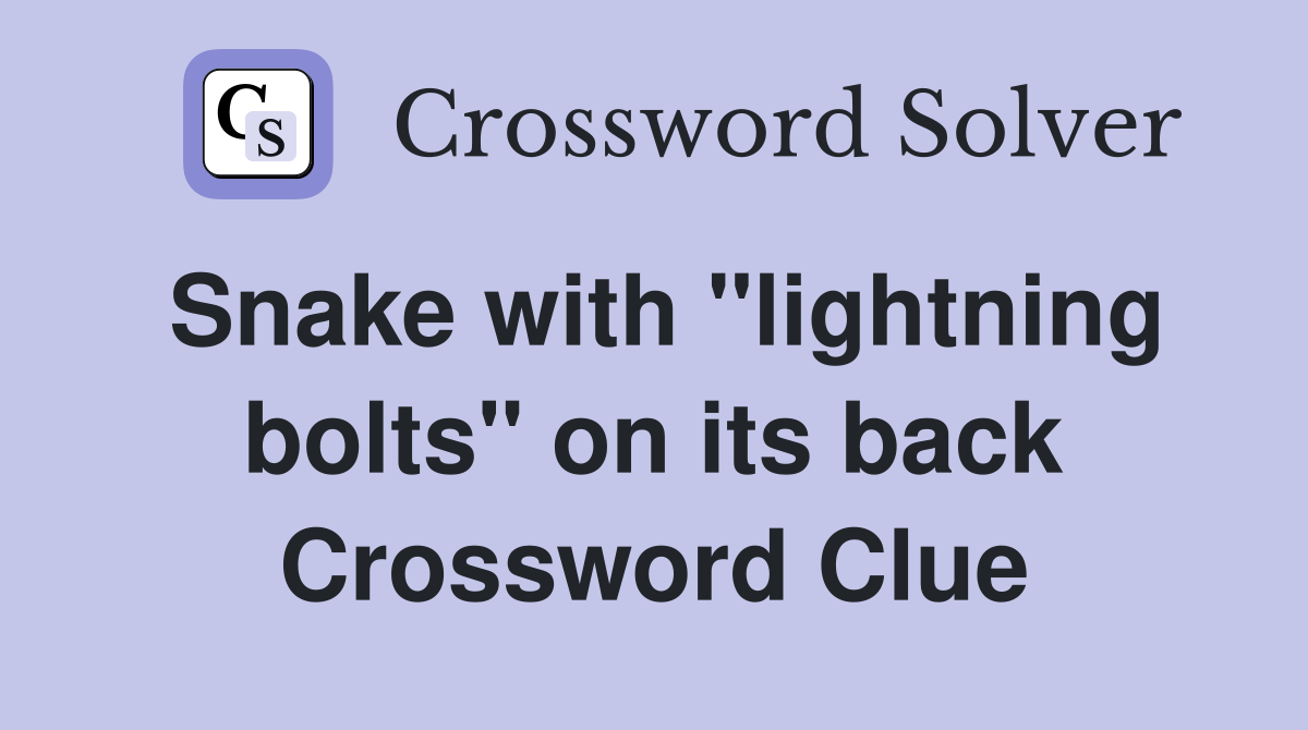 Snake with "lightning bolts" on its back Crossword Clue