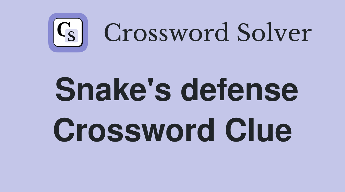 Snake's defense Crossword Clue