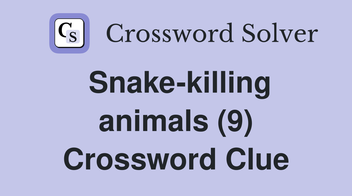 Snake-killing animals (9) Crossword Clue