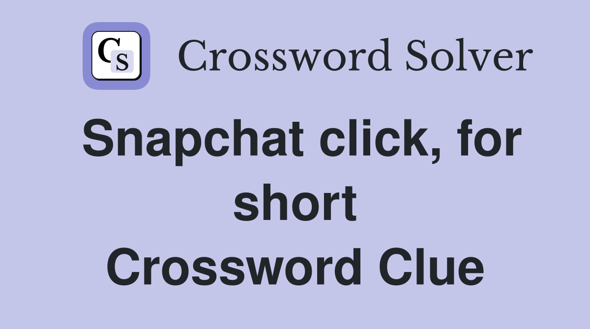 Snapchat click, for short Crossword Clue