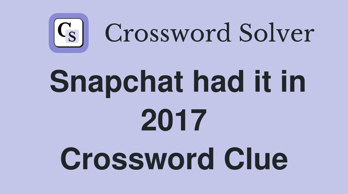 Snapchat had it in 2017 Crossword Clue