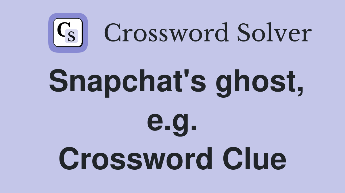 Snapchat's ghost, e.g. Crossword Clue