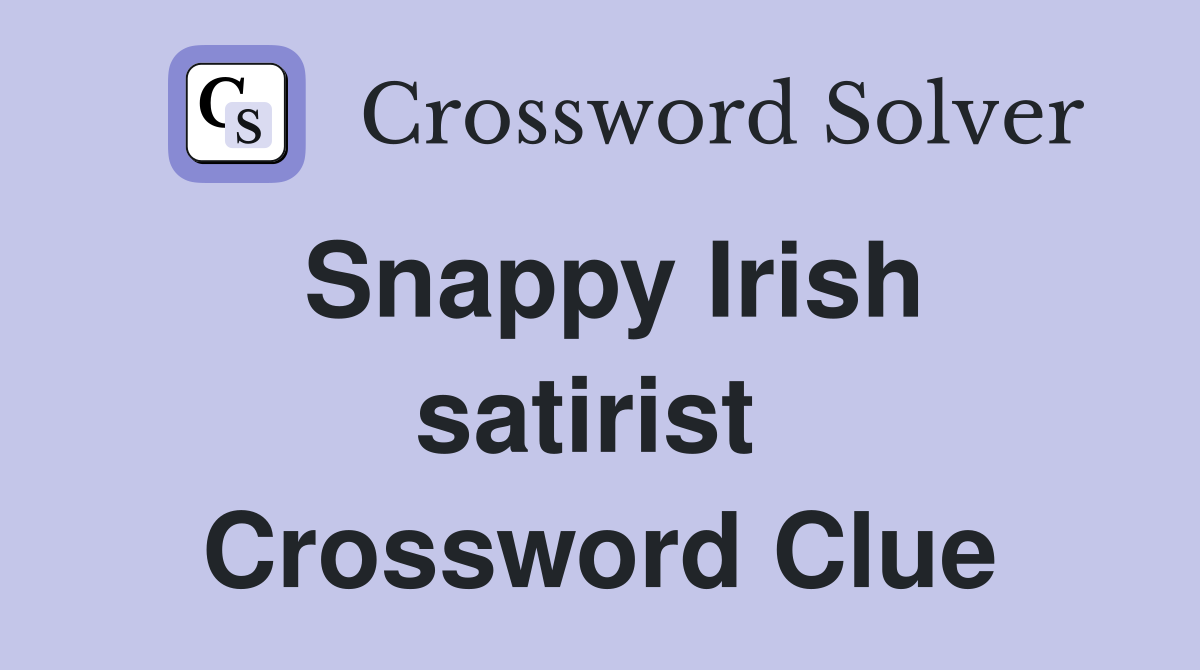 Snappy Irish satirist  Crossword Clue
