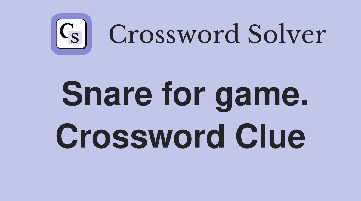 Snare for game. Crossword Clue