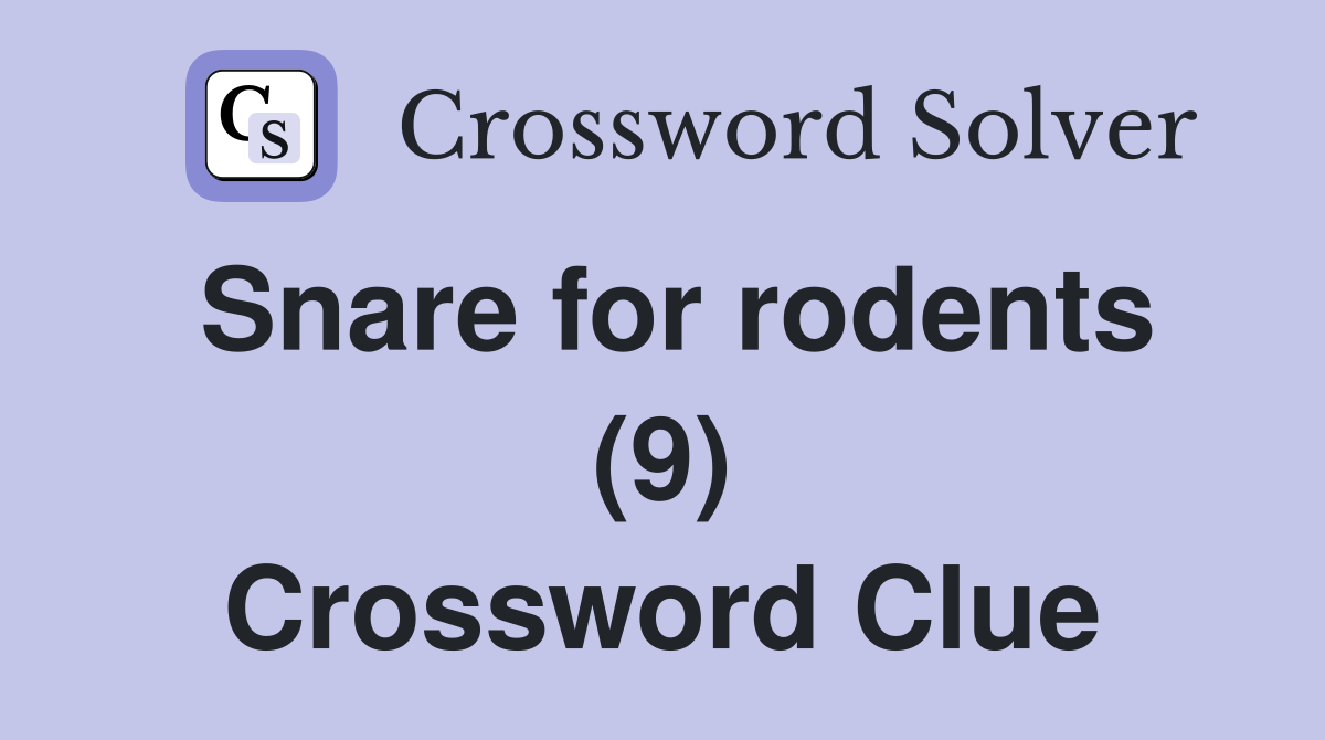 Snare for rodents (9) Crossword Clue