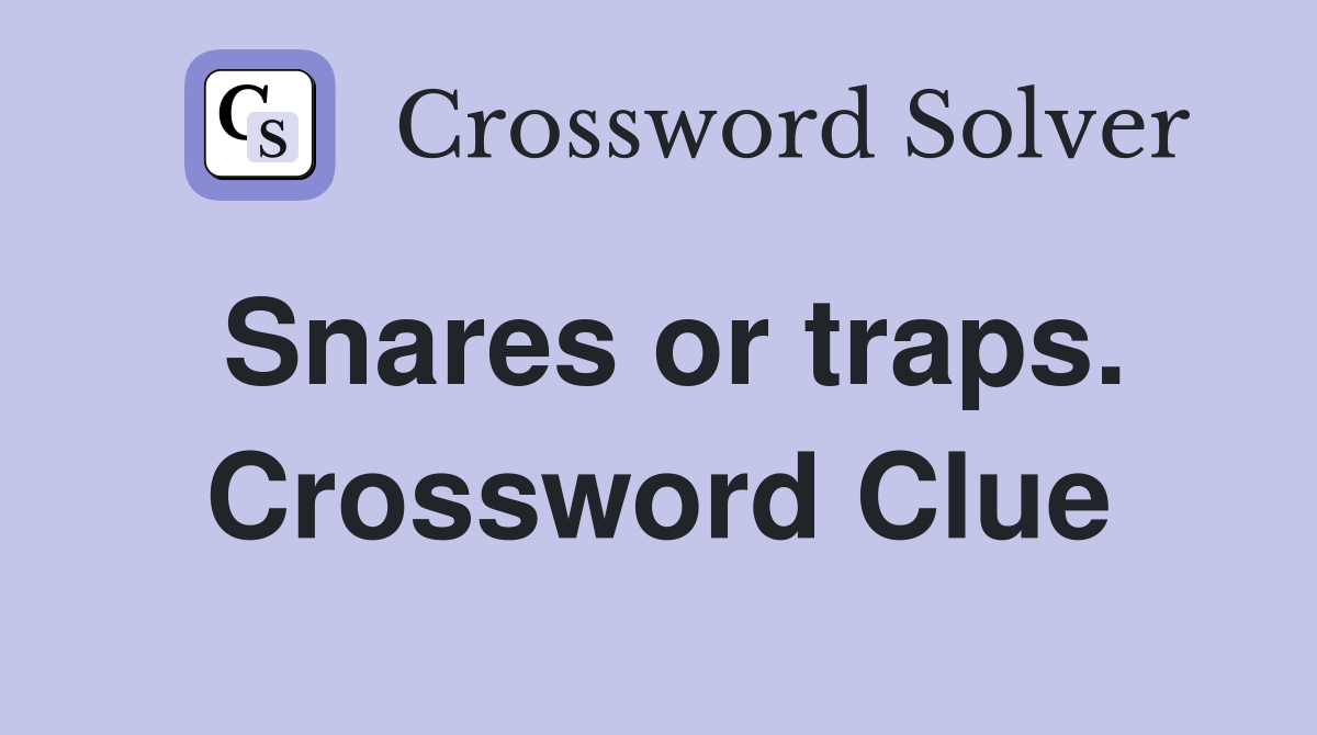 Snares or traps. Crossword Clue