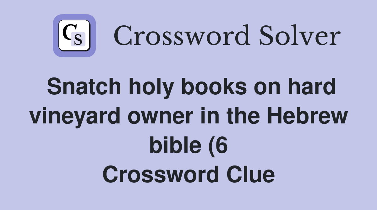 Snatch holy books on hard vineyard owner in the Hebrew bible (6 Snatch holy books on hard vineyard owner in the Hebrew bible (6