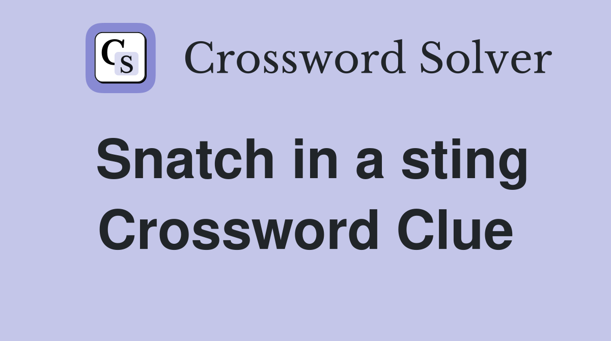 Snatch in a sting Crossword Clue