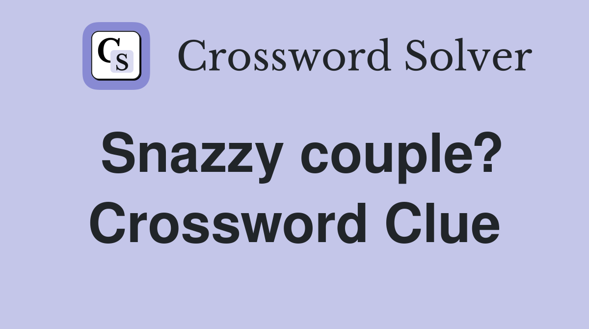Snazzy couple? Crossword Clue
