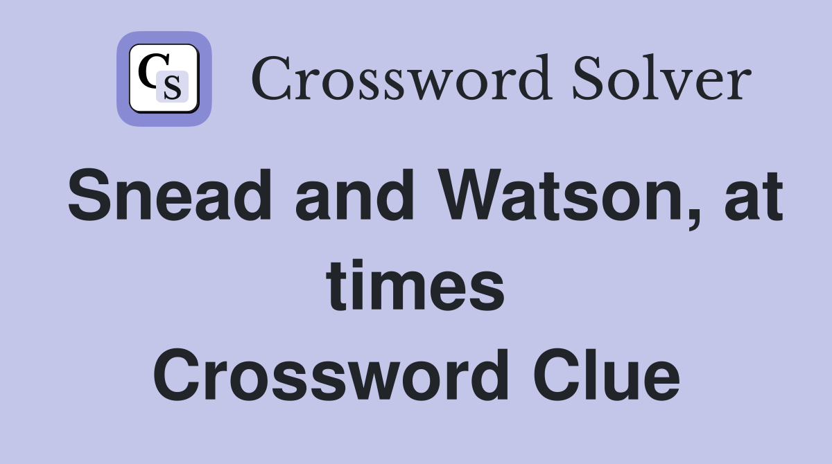 Snead and Watson, at times Crossword Clue