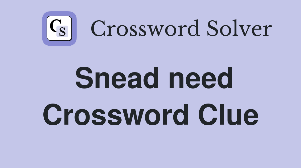 Snead need Crossword Clue