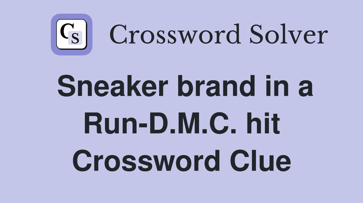 Sneaker brand in a Run-D.M.C. hit Crossword Clue