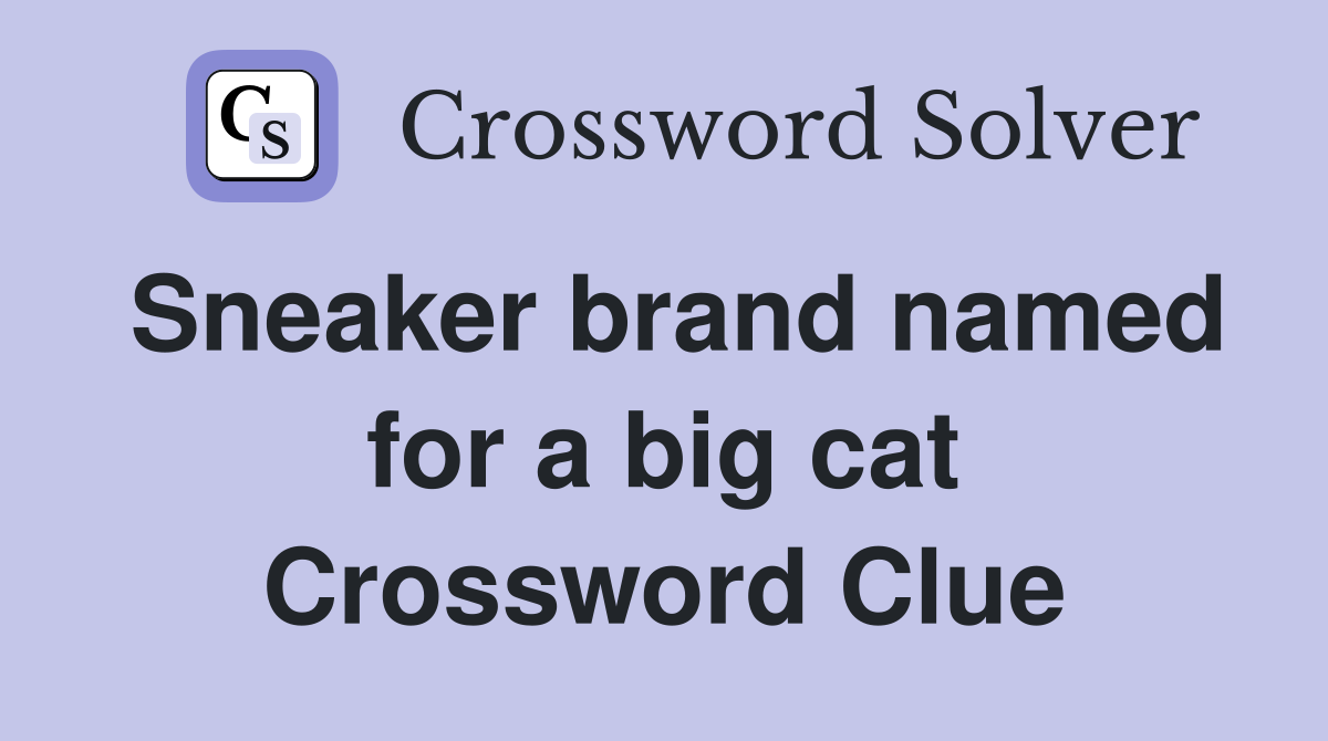 Sneaker brand named for a big cat Crossword Clue