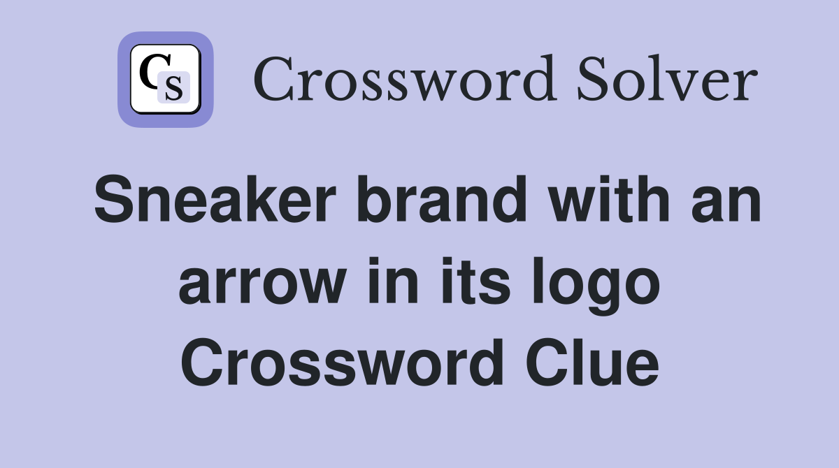 Sneaker brand with an arrow in its logo Crossword Clue