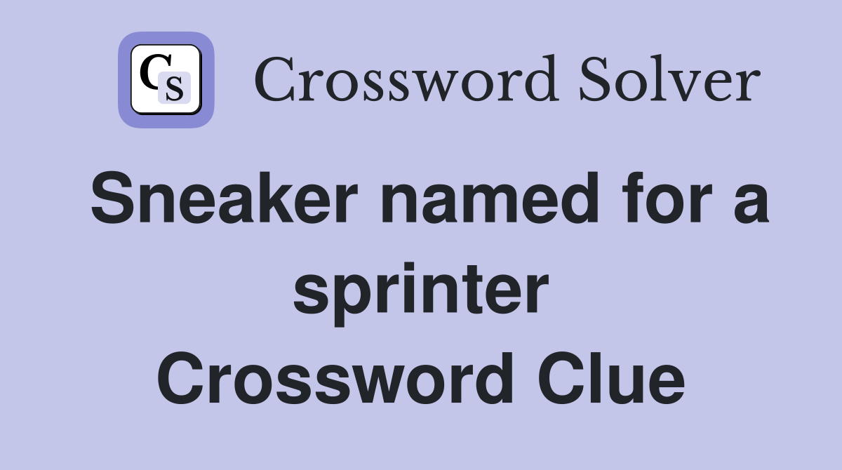 Sneaker named for a sprinter Crossword Clue