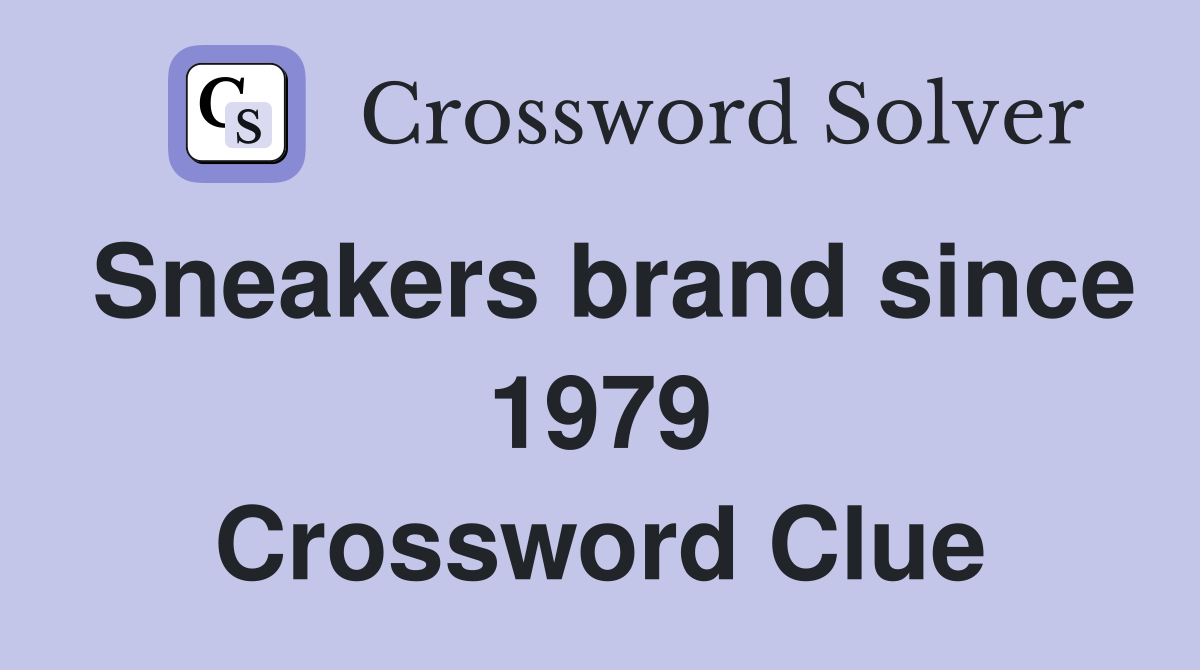 Sneakers brand since 1979 Crossword Clue