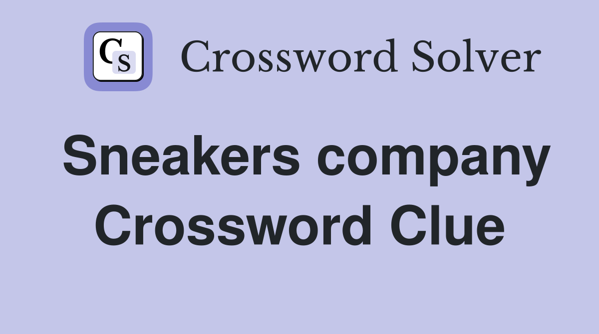 Sneakers company Crossword Clue