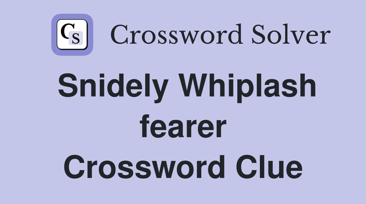 Snidely Whiplash fearer Crossword Clue