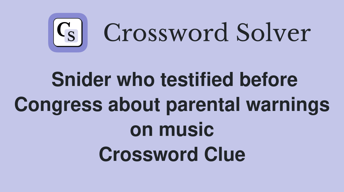 Snider who testified before Congress about parental warnings on music Crossword Clue