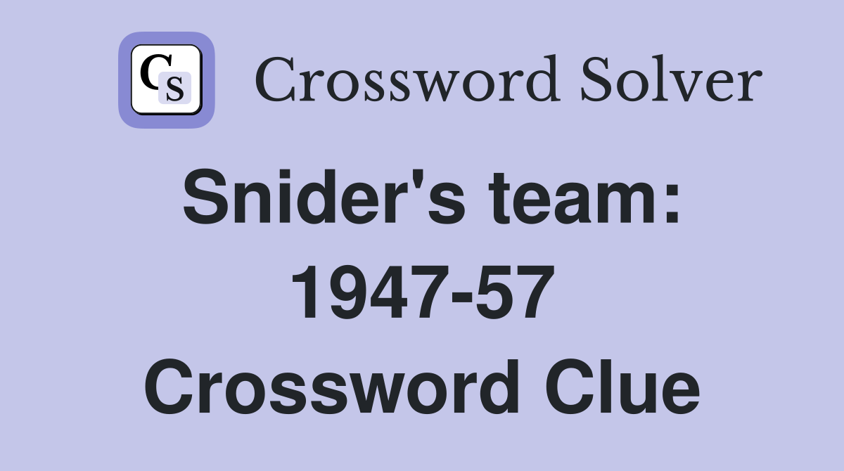 Snider's team: 1947-57 Crossword Clue