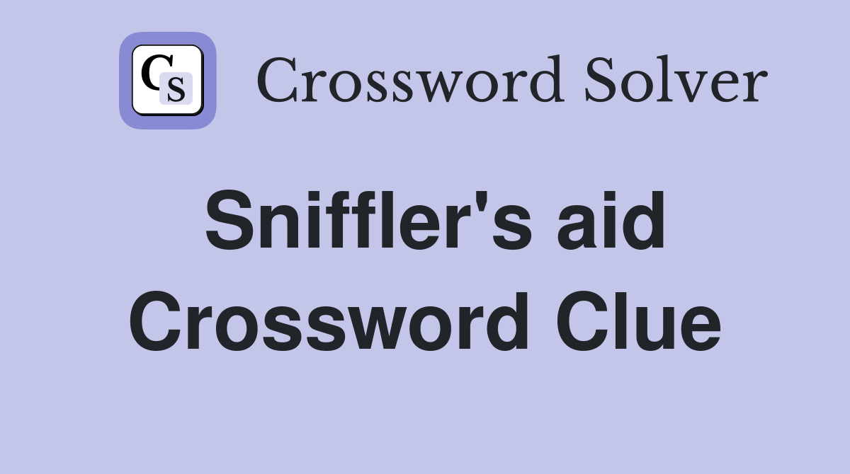 Sniffler's aid Crossword Clue
