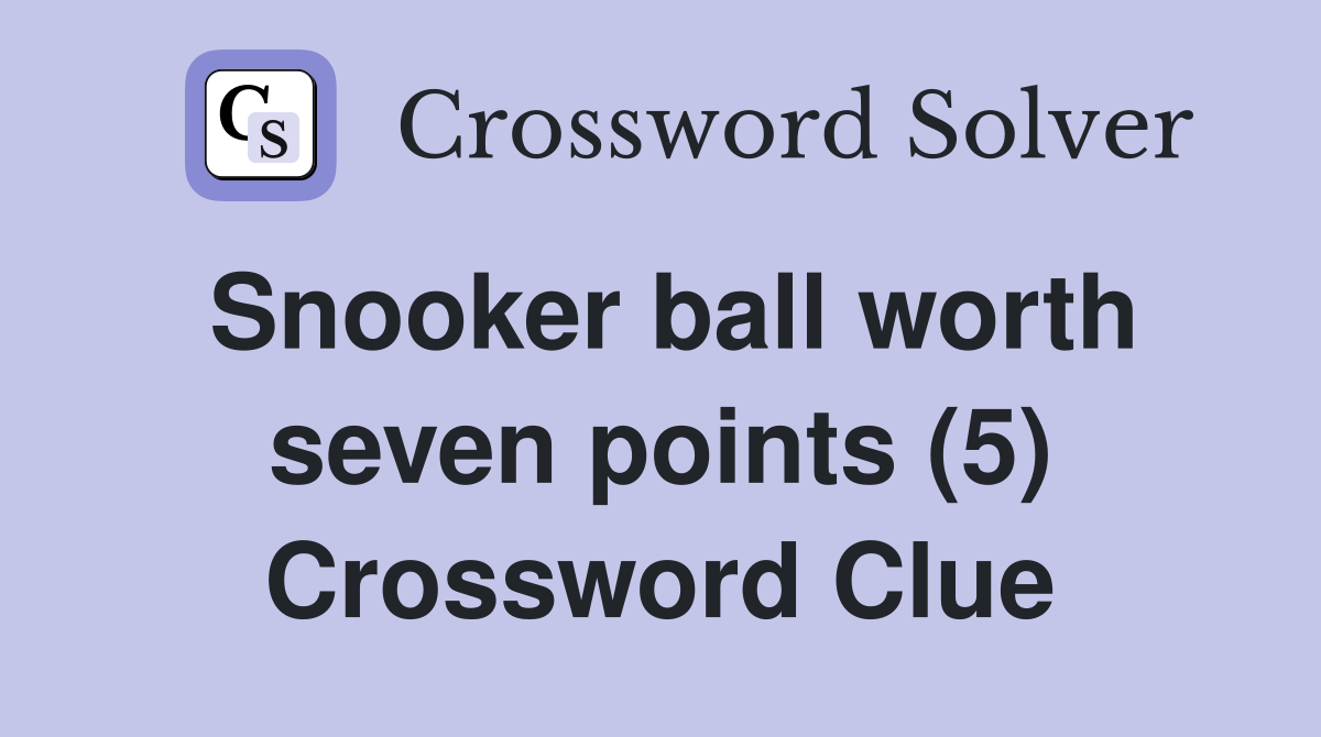 Snooker ball worth seven points (5) Crossword Clue