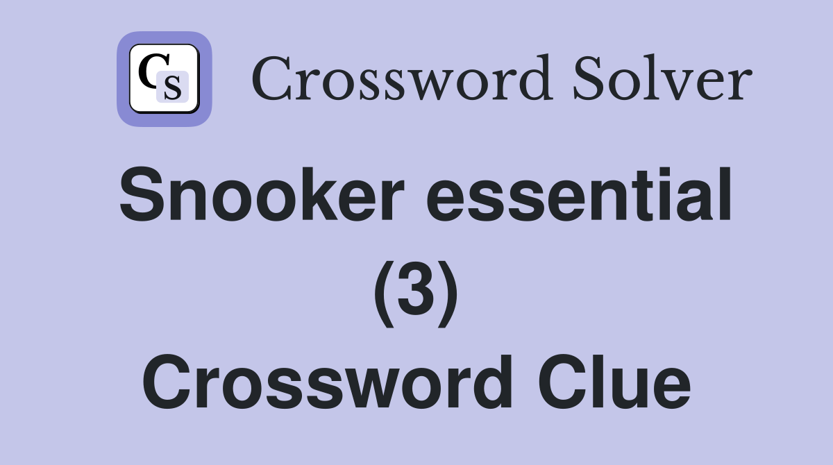 Snooker essential (3) Crossword Clue