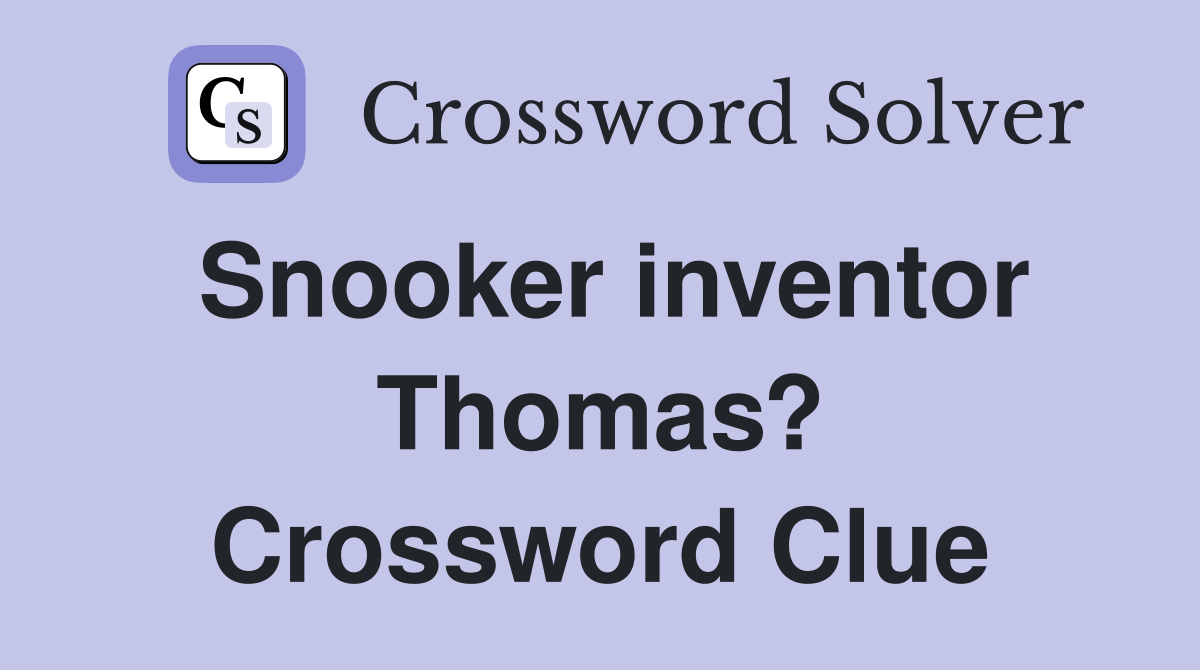 Snooker inventor Thomas? Crossword Clue