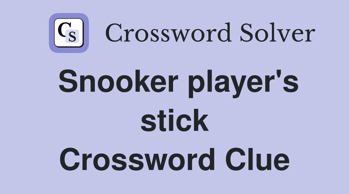 Snooker player's stick Crossword Clue