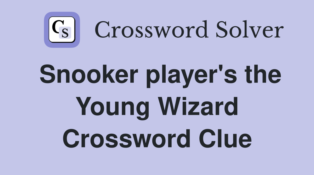 Snooker player's the Young Wizard Crossword Clue