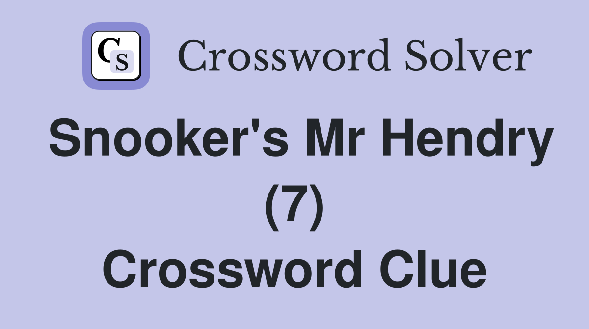 Snooker's Mr Hendry (7) Crossword Clue
