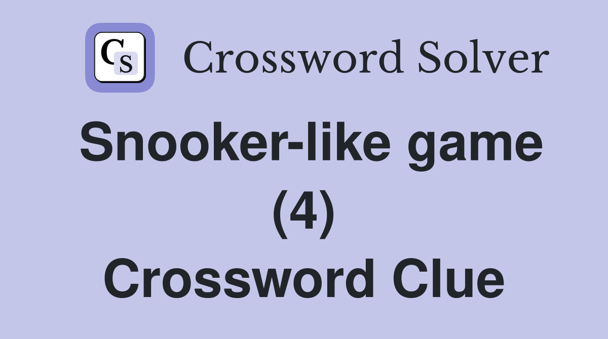 Snooker-like game (4) Crossword Clue