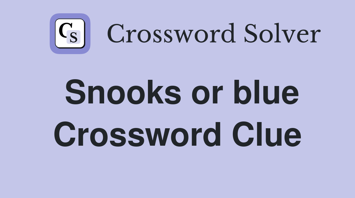 Snooks or blue Crossword Clue