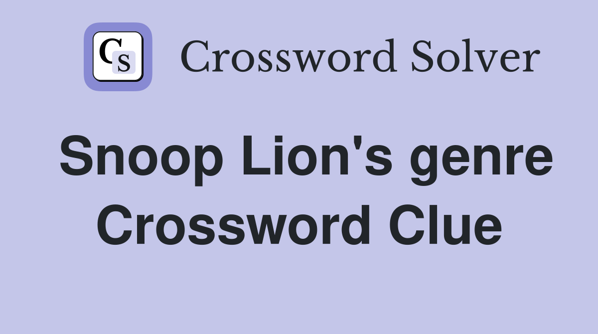 Snoop Lion's genre Crossword Clue