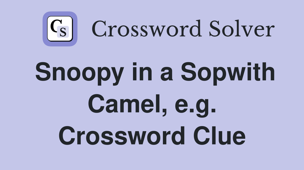 Snoopy in a Sopwith Camel, e.g. Crossword Clue