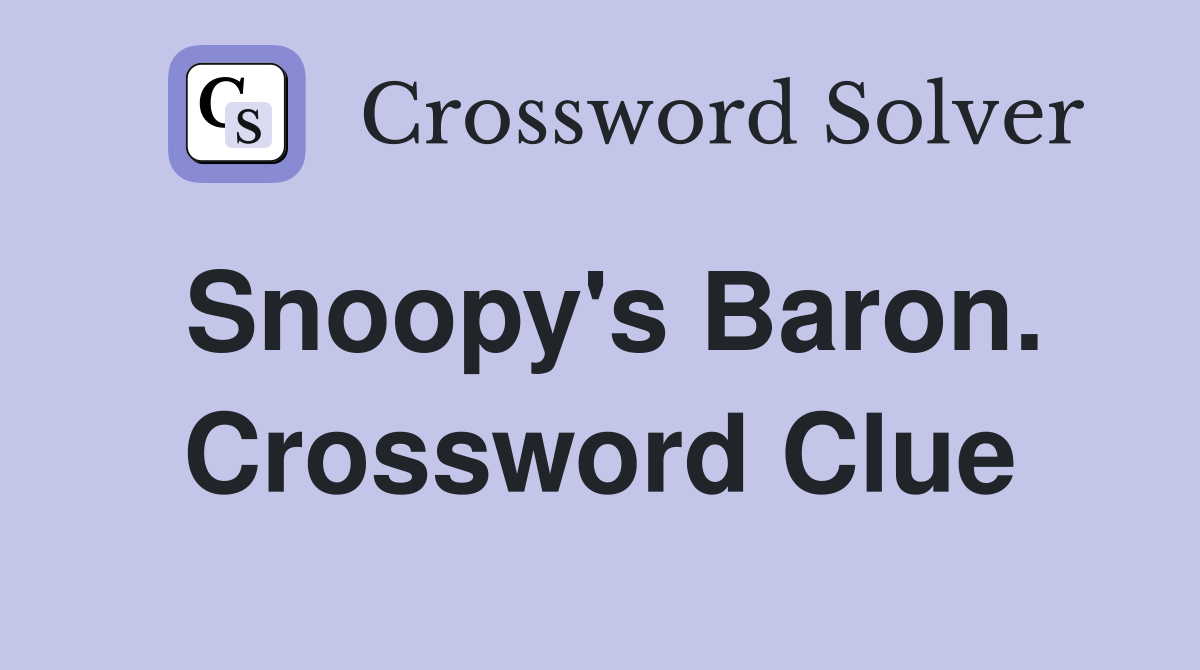 Snoopy's Baron. Crossword Clue