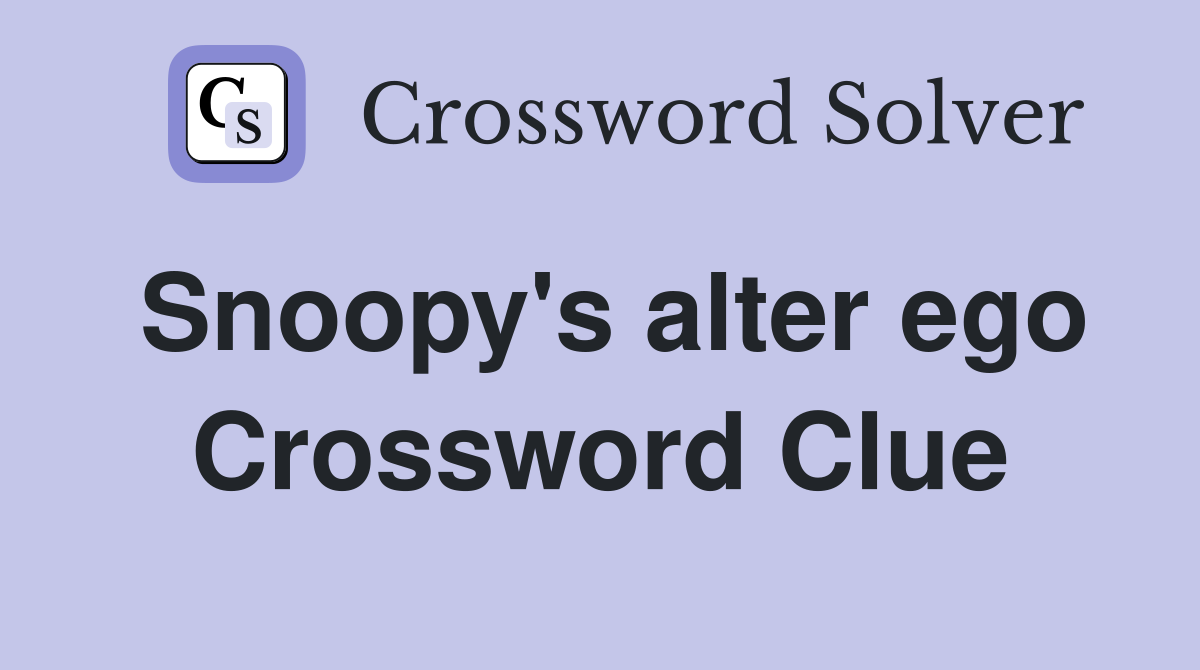 Snoopy's alter ego Crossword Clue