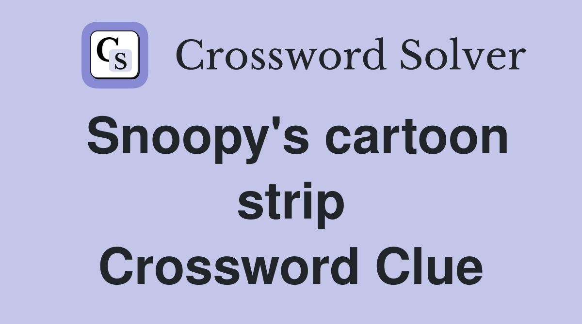 Snoopy's cartoon strip Crossword Clue