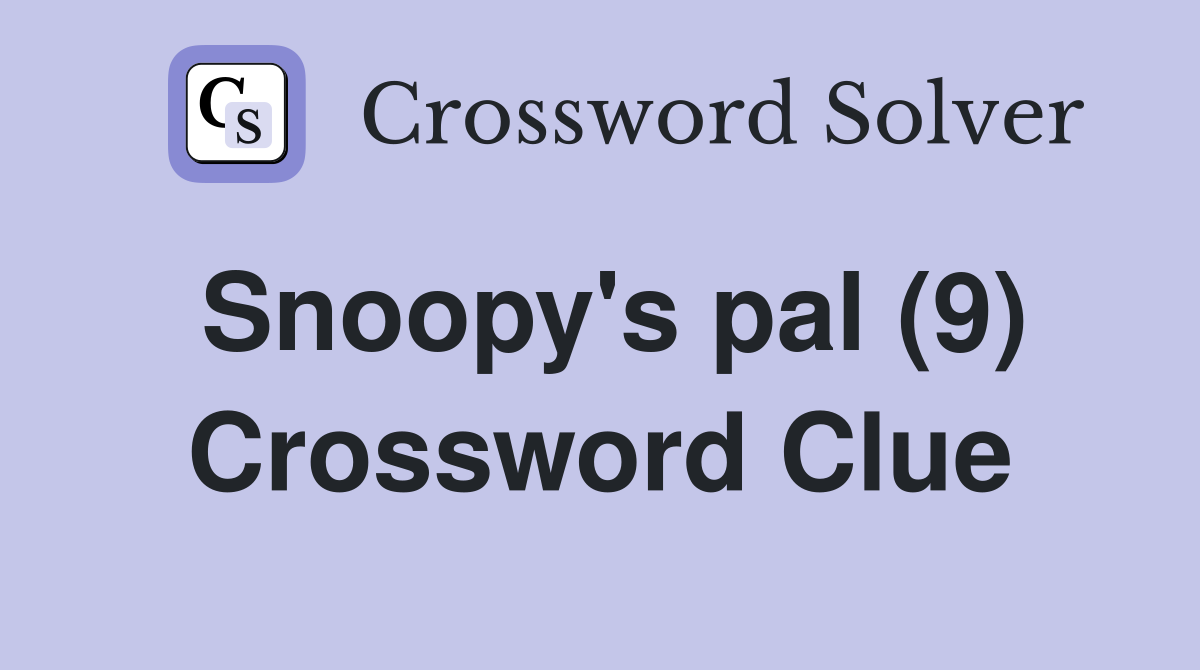 Snoopy's pal (9) Crossword Clue