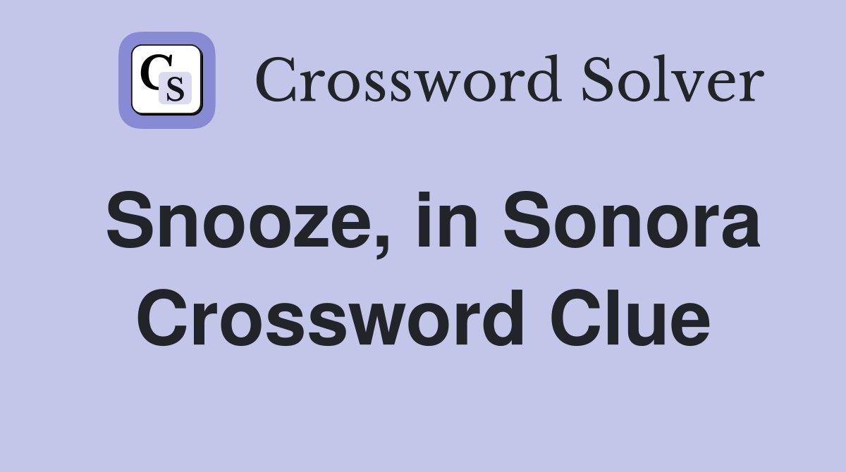 Snooze, in Sonora Crossword Clue
