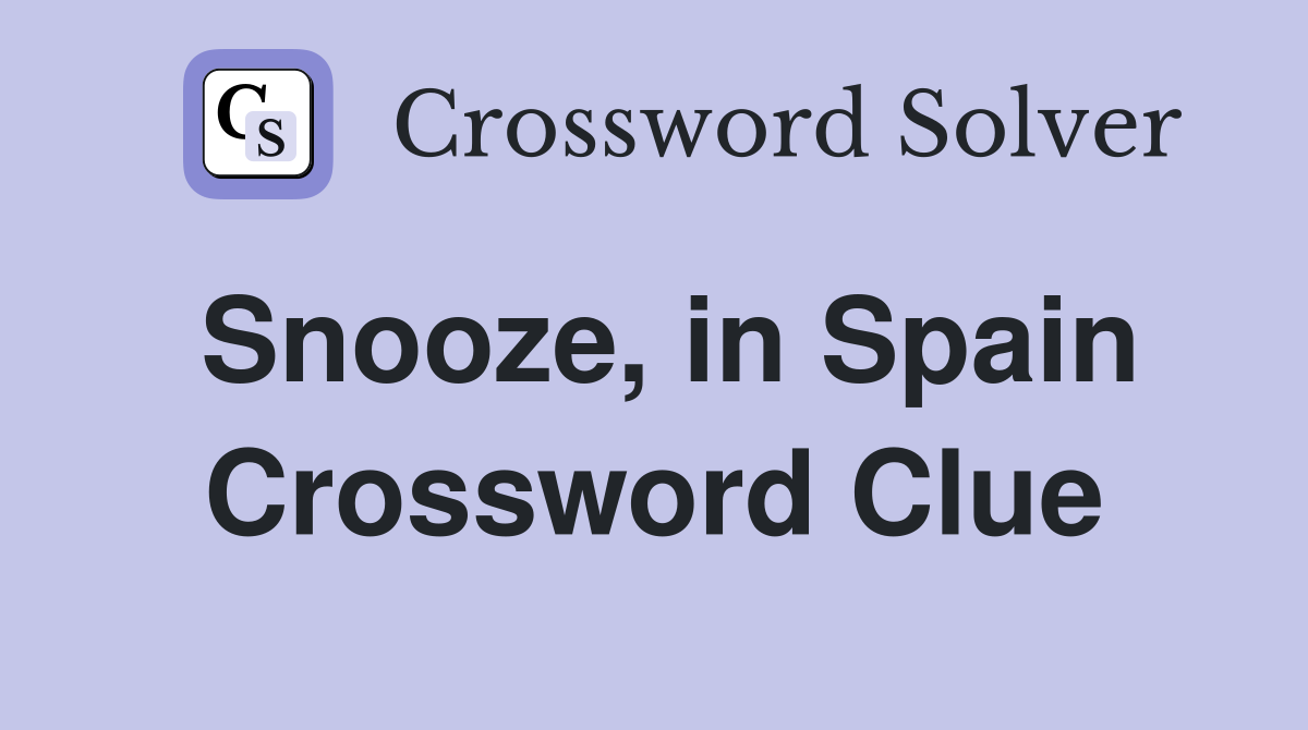 Snooze, in Spain Crossword Clue